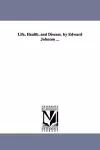 Life, Health, and Disease. by Edward Johnson ... cover