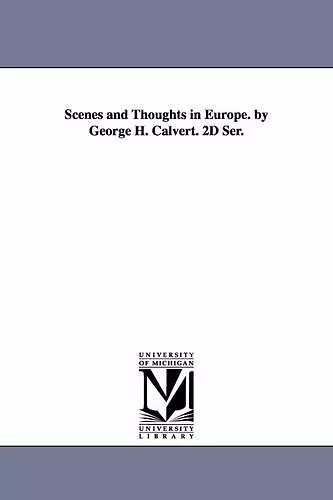 Scenes and Thoughts in Europe. by George H. Calvert. 2D Ser. cover