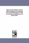 Essays On the Primitive Church offices. Reprinted by Permission From the Princeton Review, With Corrections and Additions by the Same Writer. cover