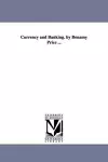 Currency and Banking. by Bonamy Price ... cover