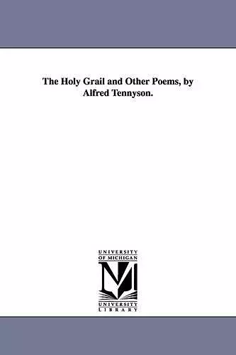 The Holy Grail and Other Poems, by Alfred Tennyson. cover