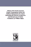 Mission of the North American People, Geographical, Social, and Political. Illustrated by Six Charts Delineating the Physical Architecture and thermal Laws of All the Continents. by William Gilpin. cover