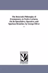 The theocratic Philosophy of Freemasonry, in Twelve Lectures, On Its Speculative, Operative, and Spurious Branches. by George Oliver ... cover