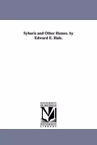 Sybaris and Other Homes. by Edward E. Hale. cover