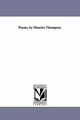 Poems, by Maurice Thompson. cover