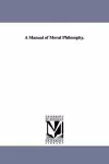 A Manual of Moral Philosophy. cover