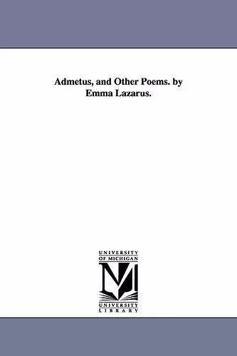 Admetus, and Other Poems. by Emma Lazarus. cover