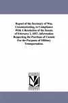 Report of the Secretary of War, Communicating, in Compliance with a Resolution of the Senate of February 2, 1857, Information Respecting the Purchase cover