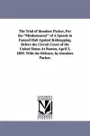 The Trial of Theodore Parker, for the Misdemeanor of a Speech in Faneuil Hall Against Kidnapping, Before the Circuit Court of the United States at Bos cover