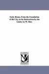 Early Rome, From the Foundation of the City to Its Destruction by the Gauls; by W. Ihne. cover