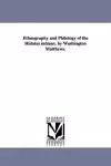 Ethnography and Philology of the Hidatsa indians. by Washington Matthews. cover