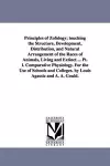 Principles of Zofology; touching the Structure, Development, Distribution, and Natural Arrangement of the Races of Animals, Living and Extinct ... Pt. I. Comparative Physiology. For the Use of Schools and Colleges. by Louis Agassiz and A. A. Gould. cover