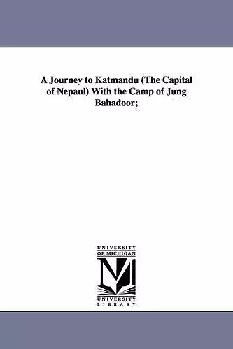 A Journey to Katmandu (the Capital of Nepaul) with the Camp of Jung Bahadoor; cover