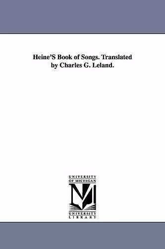 Heine'S Book of Songs. Translated by Charles G. Leland. cover