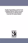 Popular Superstitions, and the Truth Contained therein, With An Account of Mesmerism. by Herbert Mayo. From the 3D London Edition. cover