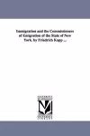 Immigration and the Commissioners of Emigration of the State of New York. by Friedrich Kapp ... cover