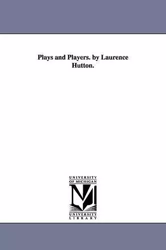 Plays and Players. by Laurence Hutton. cover