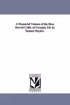 A Memorial Volume of the Hon. Howell Cobb, of Georgia; Ed. by Samuel Boykin. cover