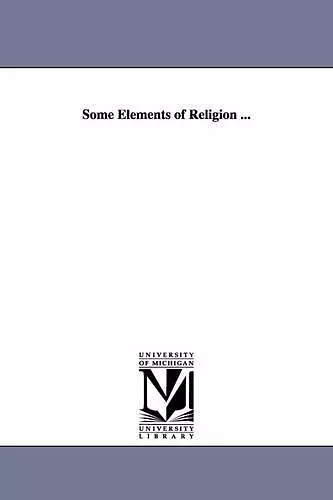 Some Elements of Religion ... cover