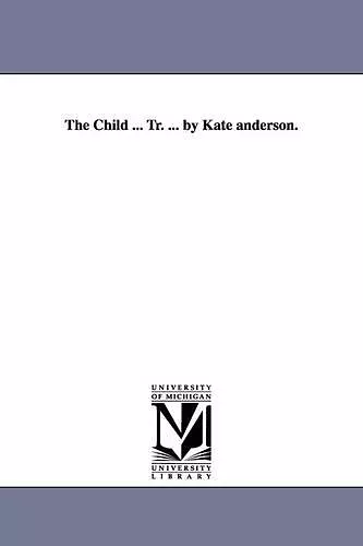 The Child ... Tr. ... by Kate Anderson. cover