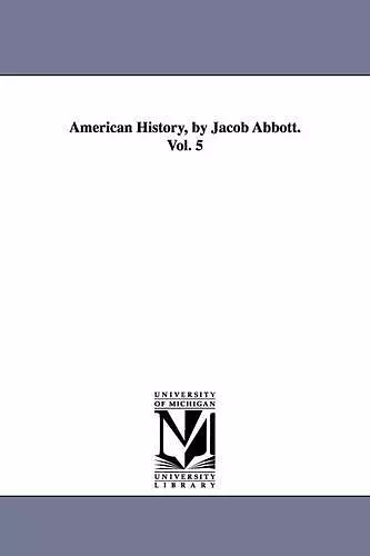 American History, by Jacob Abbott. Vol. 5 cover
