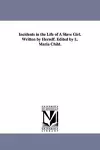 Incidents in the Life of a Slave Girl. Written by Herself. Edited by L. Maria Child. cover