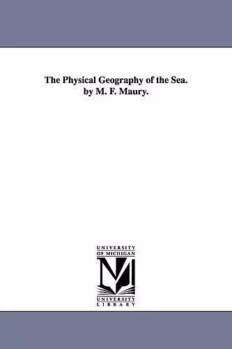 The Physical Geography of the Sea. by M. F. Maury. cover