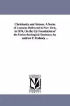 Christianity and Science. A Series of Lectures Delivered in New York, in 1874, On the Ely Foundation of the Union theological Seminary. by andrew P. Peabody ... cover