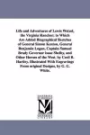 Life and Adventures of Lewis Wetzel, the Virginia Rancher; to Which Are Added Biographical Sketches of General Simon Kenton, General Benjamin Logan, Captain Samuel Brady Governor isaac Shelby, and Other Heroes of the West. by Cecil B. Hartley. Illust... cover