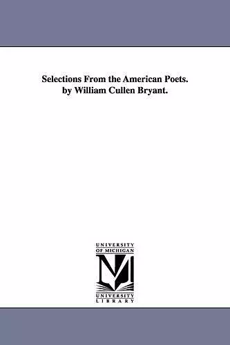 Selections From the American Poets. by William Cullen Bryant. cover