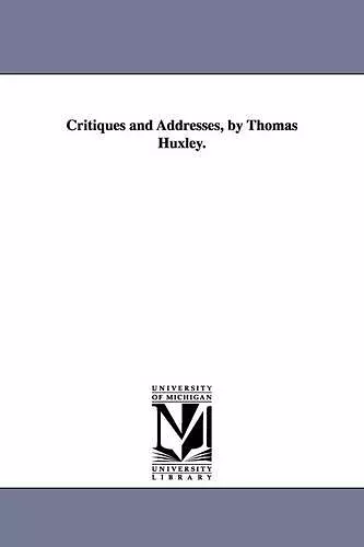 Critiques and Addresses, by Thomas Huxley. cover
