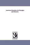 American Education, Its Principles and Elements. cover