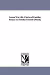 Lesson's in Life a Series of Familiar Essays. by Timothy Titcomb [Pseud.] cover