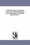 Tables of the Moon; Constructed For Use of the American Ephemeris and Nautical Almanac. by Professor Benjamin Peirce ... cover