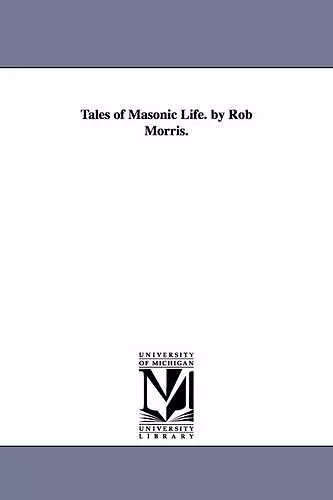 Tales of Masonic Life. by Rob Morris. cover