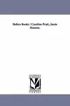 Before Books / Caroline Pratt, Jessie Stanton. cover