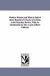 Modern Women and What Is Said of Them. Reprint of a Series of Articles in the Saturday Review, with an Introduction by Mrs. Lucia Gilbert Calhoun. cover