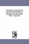 Life incidents, in Connection With the Great Advent Movement, As Illustrated by the Three Angels of Revelation Xiv. by Elder James White ... Volume One. cover