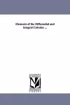 Elements of the Differential and integral Calculus ... cover