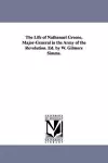 The Life of Nathanael Greene, Major-General in the Army of the Revolution. Ed. by W. Gilmore Simms. cover