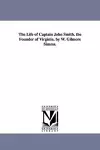 The Life of Captain John Smith. the Founder of Virginia. by W. Gilmore Simms. cover