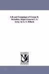 Life and Campaigns of George B. Mcclellan, Major-General U. S. Army. by G. S. Hillard. cover