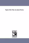 Topics of the Time. by James Parton. cover