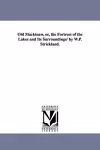 Old Mackinaw, Or, the Fortress of the Lakes and Its Surroundings/ By W.P. Strickland. cover