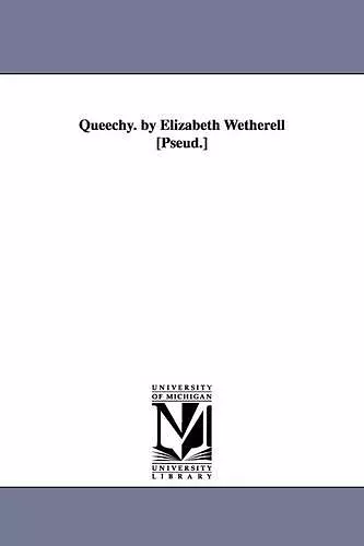 Queechy. by Elizabeth Wetherell [Pseud.] cover