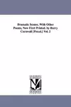 Dramatic Scenes. With Other Poems, Now First Printed. by Barry Cornwall [Pseud.] Vol. 2 cover
