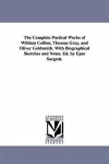 The Complete Poetical Works of William Collins, Thomas Gray, and Oliver Goldsmith. With Biographical Sketches and Notes. Ed. by Epes Sargent. cover