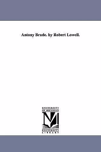 Antony Brade. by Robert Lowell. cover