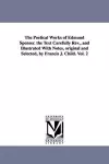 The Poetical Works of Edmund Spenser. the Text Carefully REV., and Illustrated with Notes, Original and Selected, by Francis J. Child. Vol. 2 cover