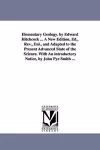 Elementary Geology. by Edward Hitchcock ... A New Edition, Ed., Rev., Enl., and Adapted to the Present Advanced State of the Science. With An introductory Notice, by John Pye Smith ... cover